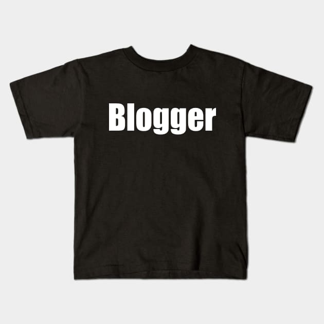 Blogger Kids T-Shirt by EpicEndeavours